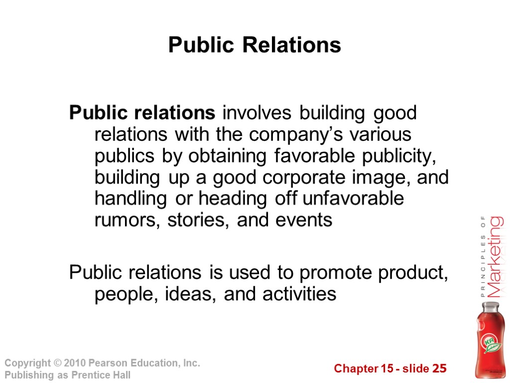 Public Relations Public relations involves building good relations with the company’s various publics by